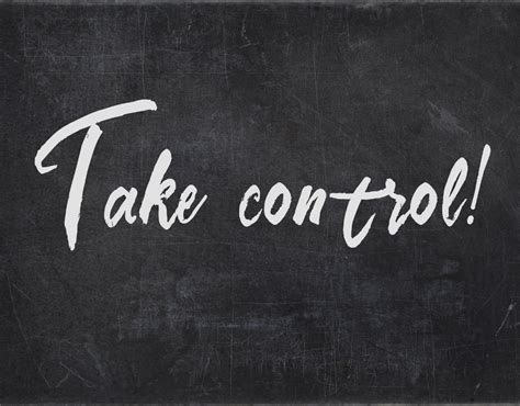Take control