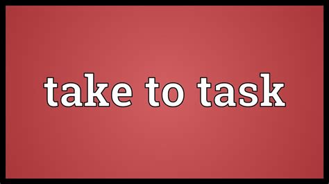 take you to task meaning