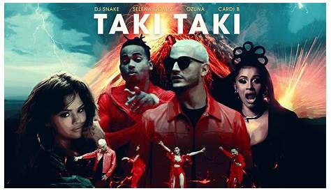 Taki Taki Video Song Download Hd Dj Snake DJ Drops ‘ ’ Starring Selena Gomez