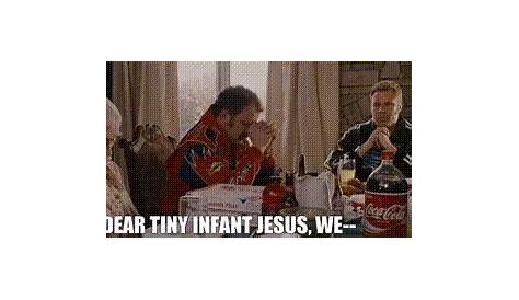 Talladega Nights Prayer Gif - Dear Baby Jesus Gifs Tenor / The best