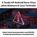 tanda-tanda adanya malware di android