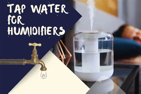 tap And Precautions For Humidifier Use