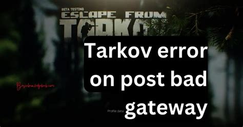 tarkov launcher error on post bad gateway