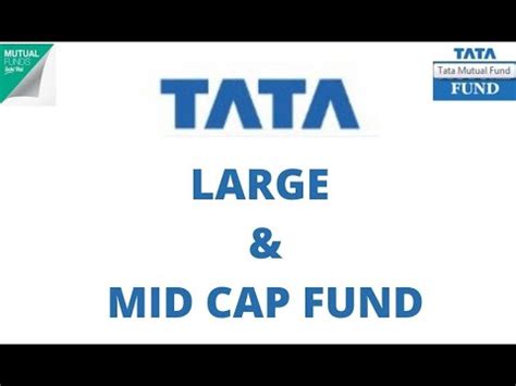 tata large cap and mid cap fund