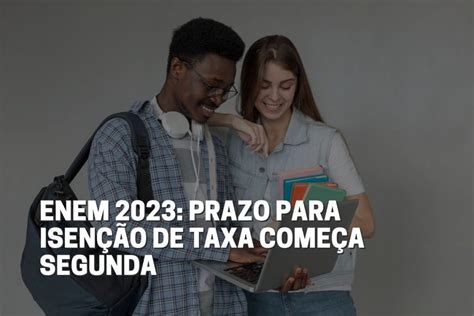 taxa de isenção enem 2023 passo a passo