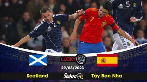 tay ban nha vs scotland