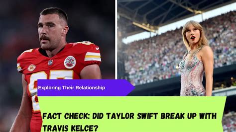taylor swift broke up with kelce