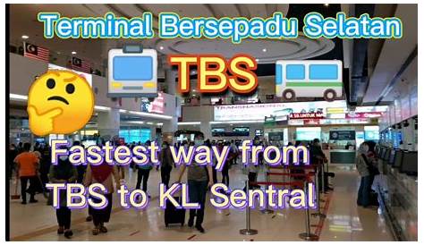 KL Sentral to TBS (Terminal Bersepadu Selatan) at Bandar Tasik Selatan