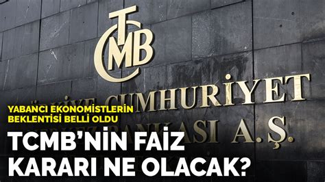 tcmb faiz kararı beklentisi