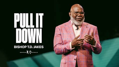 td jakes sermon pull it down