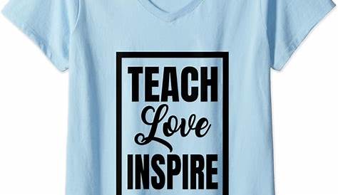 Teach Love Inspire Teacher Teaching TShirt for Men or