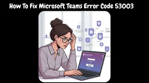Teams Login Error Code 53003