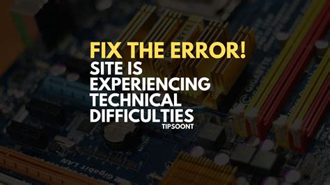 Technical Difficulties Error