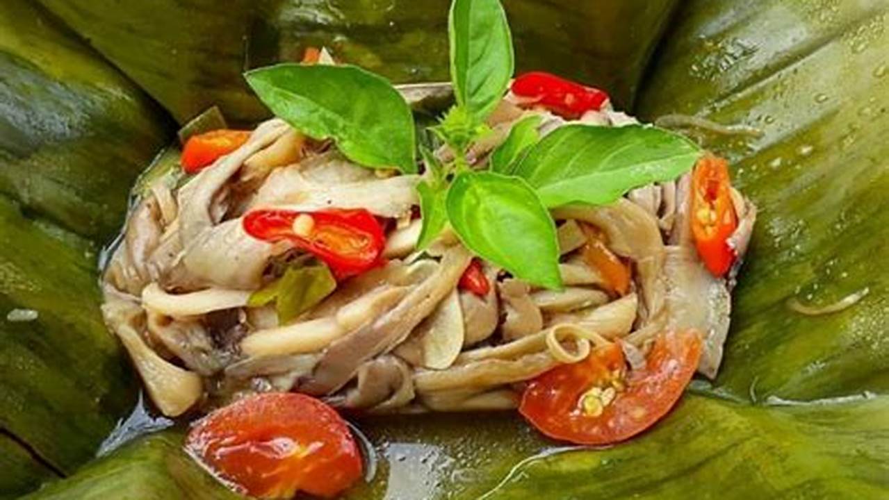 Resep Rahasia Pepes Jamur: Nikmati Kuliner Khas Indonesia dengan Sentuhan Modern