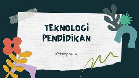 PPT Teknologi Pendidikan (Dramatisasi, Demonstrasi, dan Lingkungan