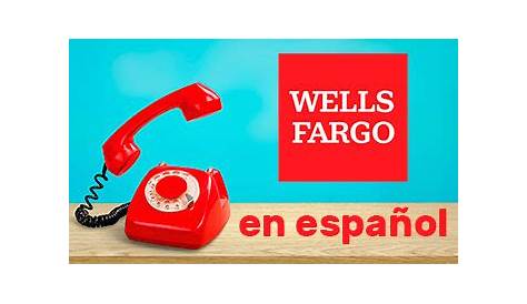 Número de teléfono Wells Fargo en español: 1-877-727-2932
