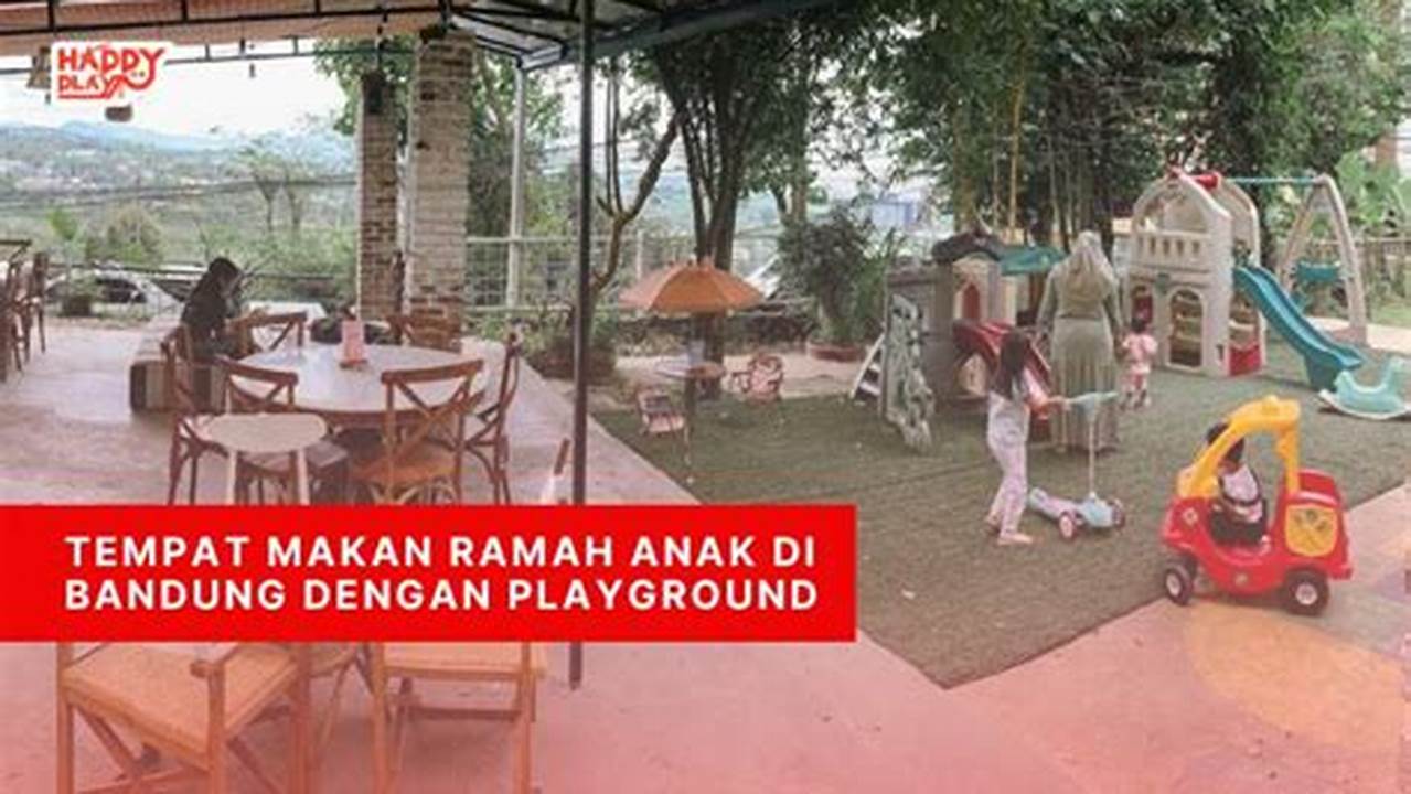 Temukan Tempat Makan Ramah Anak Terbaik dan Tersembunyi di Bandung