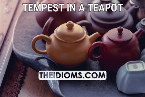 Tempest In A Teapot Meaning