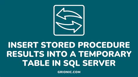 Temporary Tables In Sql Server Stored Procedure