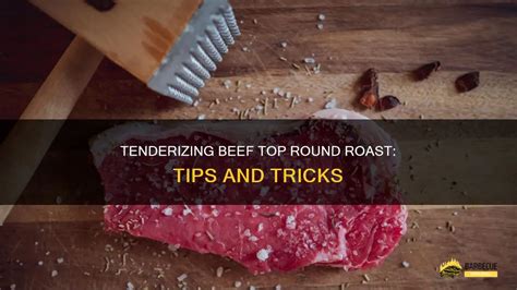 Tenderizing Round Roast