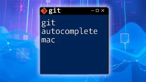 Terminal Git Autocomplete Mac