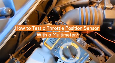test throttle position sensor with multimeter