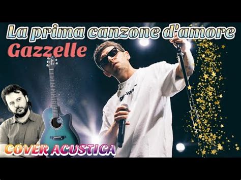 testi gazzelle la prima canzone d'amore