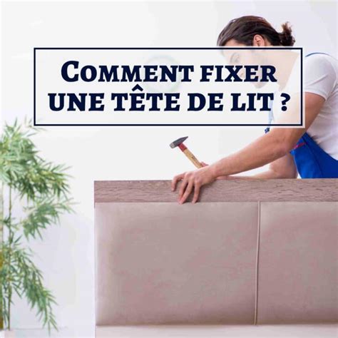 Tete De Lit Comment Fixer