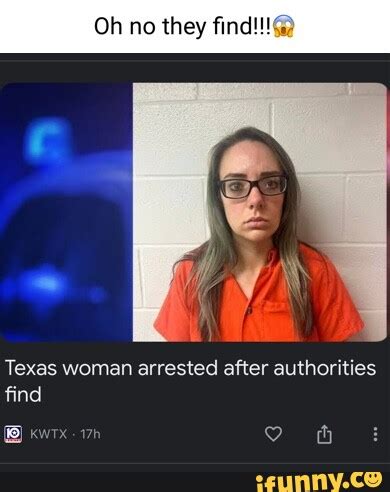 texas woman arrested after authorities find
