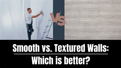 Textured Wall Vs Smooth