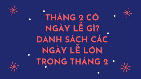 tháng 2 có những ngày lễ gì