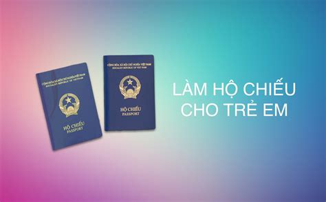 thủ tục làm hộ chiếu cho trẻ dưới 14 tuổi