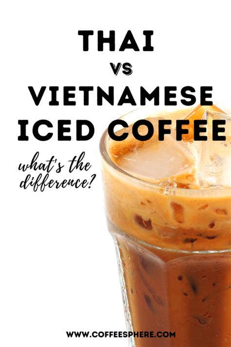 thai iced coffee vs vietnamese iced coffee