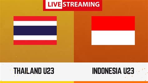 thailand u23 vs indonesia u23