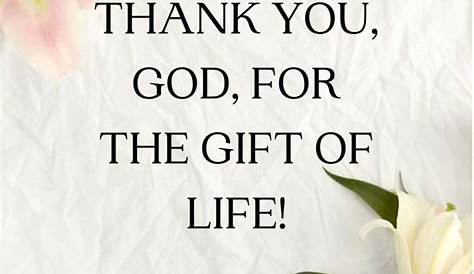 Thank you Lord for the gift of life. Grateful and blessed for each day