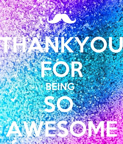 thank you for being so awesome