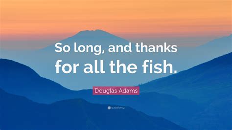 thanks for all the fish quote