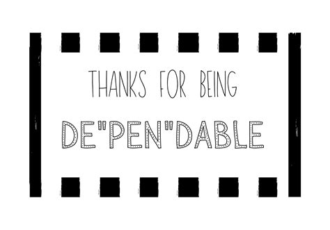 Thanks For Being Dependable Printable