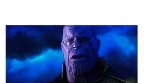 Thanos Sad Face Meme 37 Funniest s Probably The Most able