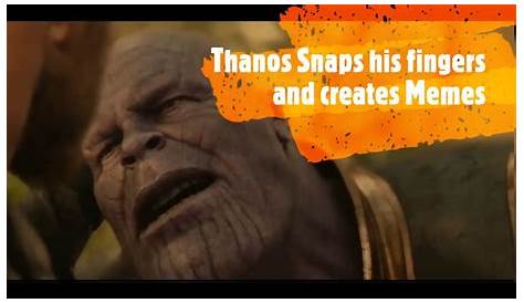 Thanos Snap His Fingers Meme s And Creates s YouTube