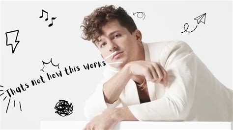 that not how this works charlie puth