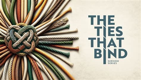 that ties bind