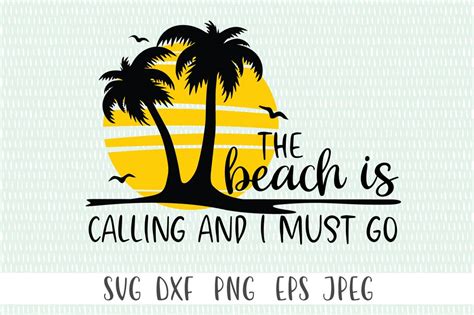 The Beach Is Calling And I Must Go Svg, Summer Svg Files For Cricut