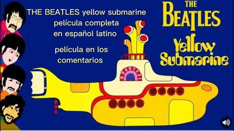 Picale.mx LA PELÍCULA ‘YELLOW SUBMARINE’ DE THE BEATLES SE