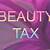 the beauty tax