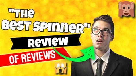 "The Best Spinner" Review of Reviews Vn 4 Readable Content or Better?