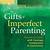 the gift of imperfect parenting