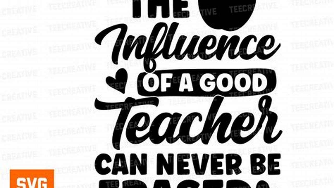 Discover the Profound Influence of Exceptional Teachers: Free SVG Cut Files