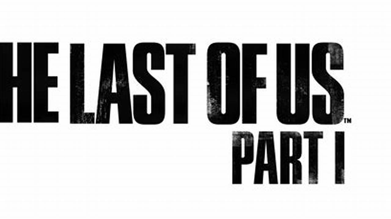 Unveiling the Secrets of "The Last of Us Part 1 Logo PNG": Discoveries for the "Free SVG Cut Files" Niche