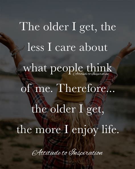 "The Older I Get The More I Realize..." (9 Reminders About Positive